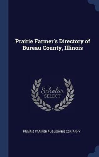 Cover image for Prairie Farmer's Directory of Bureau County, Illinois