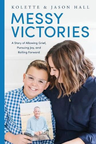 Cover image for Messy Victories: A Story of Allowing Grief, Pursuing Joy, and Rolling Forward