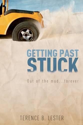 Cover image for Getting Past Stuck: Out of the mud FOREVER