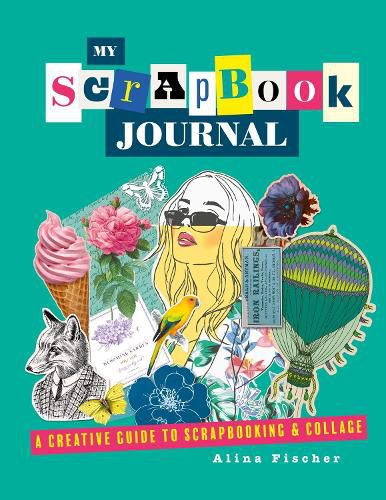 Cover image for My Scrapbook Journal: A creative guide to scrapbooking and collage