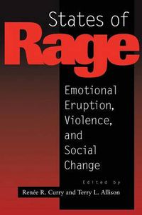 Cover image for States of Rage: On Cultural Emotion and Social Change