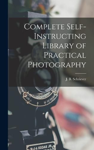 Cover image for Complete Self-instructing Library of Practical Photography