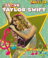 Cover image for I Love Taylor Swift