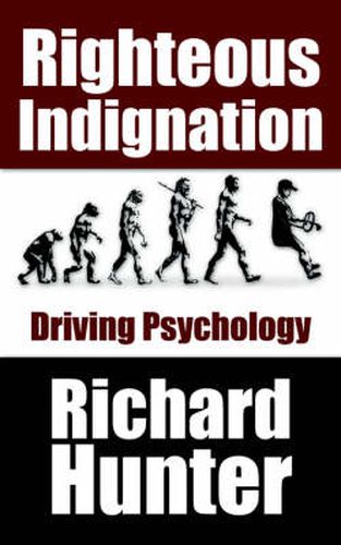 Cover image for Righteous Indignation: Driving Psychology