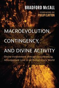 Cover image for Macroevolution, Contingency, and Divine Activity