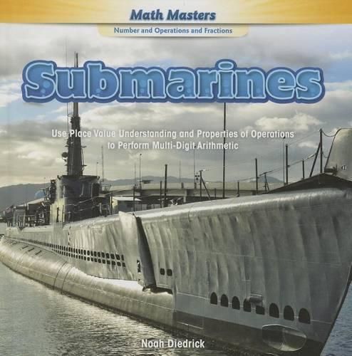 Cover image for Submarines: Use Place Value Understanding and Properties of Operations to Perform Multi-Digit Arithmetic