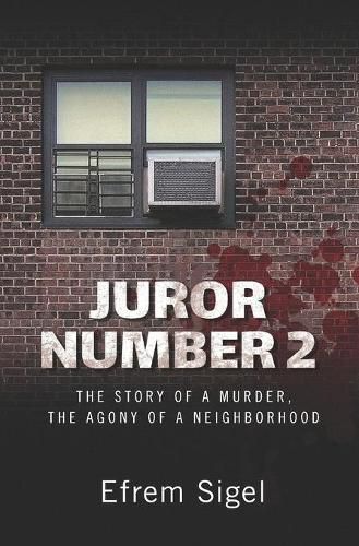 Cover image for Juror Number 2: The Story of a Murder, the Agony of a Neighborhood