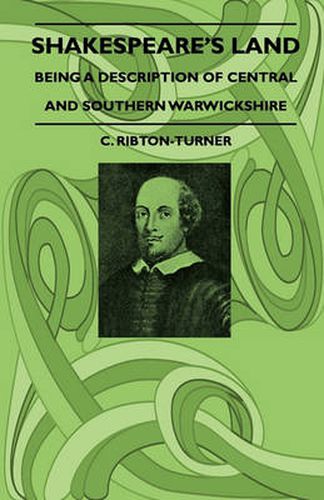 Cover image for Shakespeare's Land - Being A Description Of Central And Southern Warwickshire