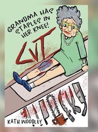 Cover image for Grandma Has Staples in Her Knee!