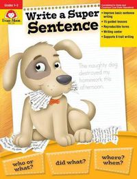 Cover image for Write a Super Sentence, Grade 1 - 3 Teacher Resource
