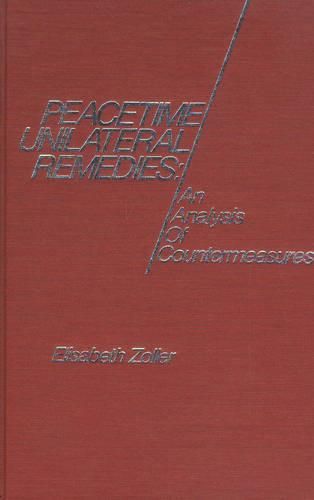 Peacetime Unilateral Remedies: An Analysis of Countermeasures