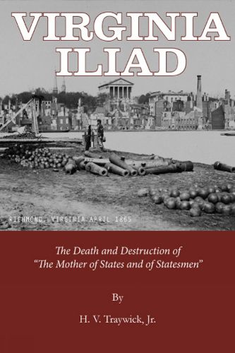 Cover image for Virginia Iliad: The Death & Destruction of the Mother of States & of Statesmen