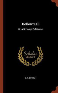 Cover image for Hollowmell: Or, a Schoolgirl's Mission