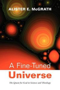 Cover image for A Fine-Tuned Universe: The Quest for God in Science and Theology