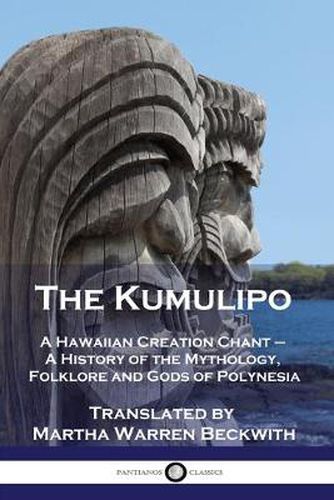 Cover image for The Kumulipo: A Hawaiian Creation Chant - A History of the Mythology, Folklore and Gods of Polynesia