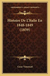 Cover image for Histoire de L'Italie En 1848-1849 (1859)