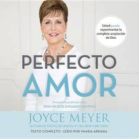 Cover image for Perfecto Amor: Usted Puede Experimentar la Completa Aceptacion de Dios