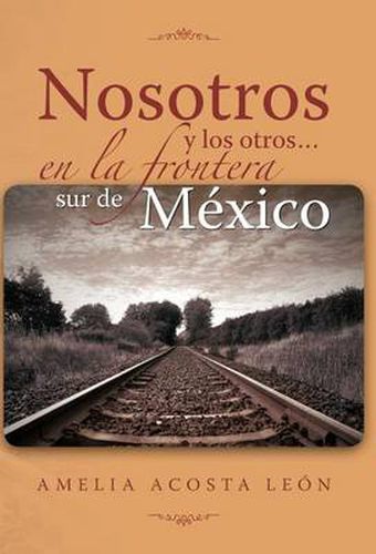 Cover image for Nosotros y los otros... en la frontera sur de Mexico