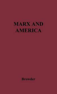 Cover image for Marx and America: A Study of the Doctrine of Impoverishment