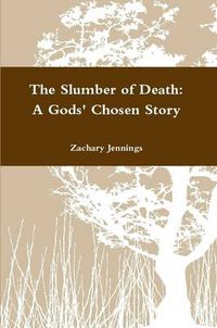 Cover image for The Slumber of Death: A Gods' Chosen Story