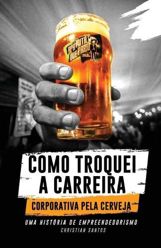 Cover image for APA Puta Que Pariu, Como Troquei a Carreira Corporativa pela Cerveja