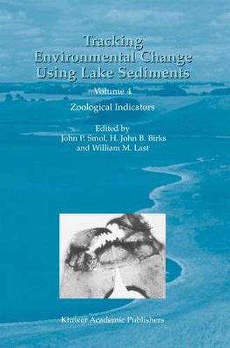 Cover image for Tracking Environmental Change Using Lake Sediments: Volume 4: Zoological Indicators