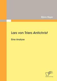 Cover image for Lars von Triers Antichrist: Eine Analyse