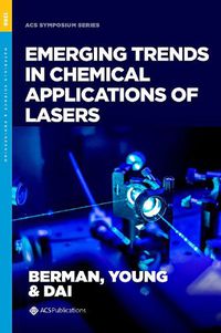 Cover image for Emerging Trends in Chemical Applications of Lasers