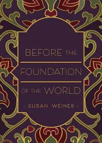 Cover image for Before the Foundation of the World