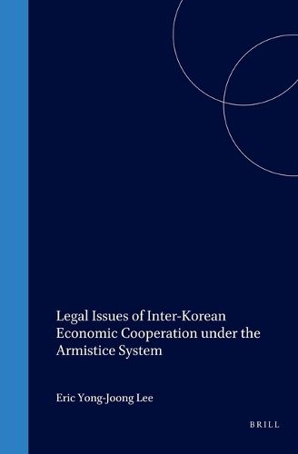 Cover image for Legal Issues of Inter-Korean Economic Cooperation under the Armistice System