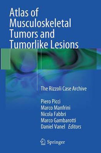 Cover image for Atlas of Musculoskeletal Tumors and Tumorlike Lesions: The Rizzoli Case Archive