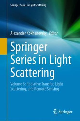 Cover image for Springer Series in Light Scattering: Volume 6: Radiative Transfer, Light Scattering, and Remote Sensing