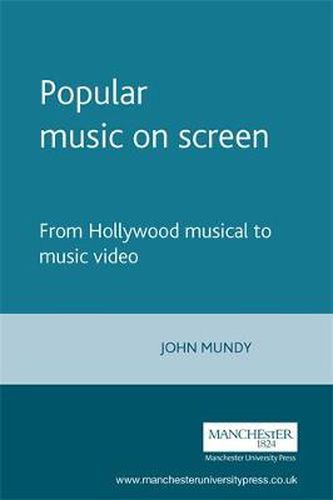 Cover image for Popular Music on Screen: From Hollywood Musical to Music Video