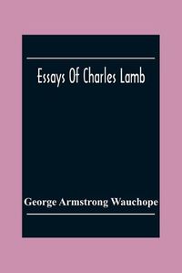 Cover image for Essays Of Charles Lamb