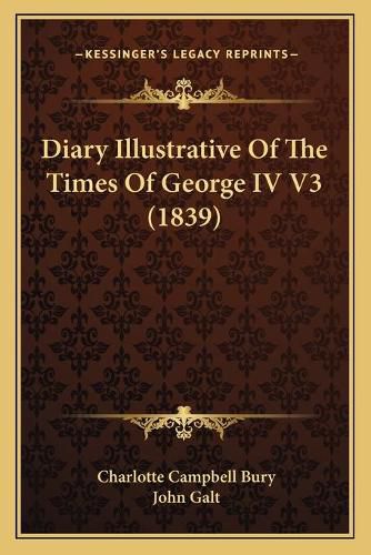 Diary Illustrative of the Times of George IV V3 (1839)