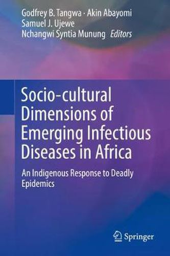 Cover image for Socio-cultural Dimensions of Emerging Infectious Diseases in Africa: An Indigenous Response to Deadly Epidemics