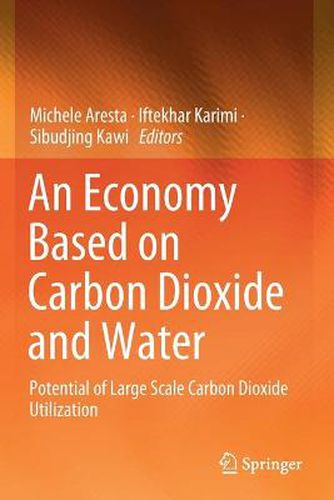 Cover image for An Economy Based on Carbon Dioxide and Water: Potential of Large Scale Carbon Dioxide Utilization