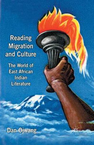 Cover image for Reading Migration and Culture: The World of East African Indian Literature