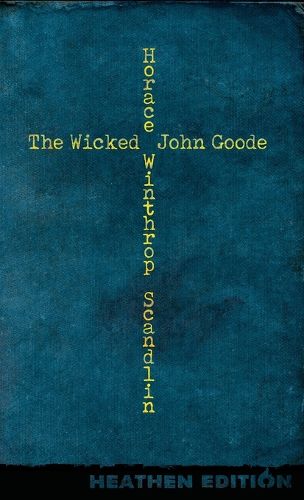 The Wicked John Goode (Heathen Edition)