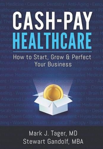 Cover image for Cash-Pay Healthcare: How to Start, Grow & Perfect Your Business