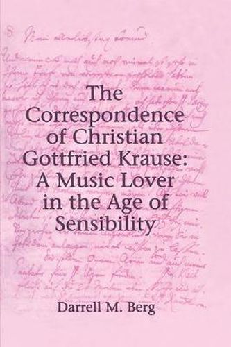 Cover image for The Correspondence of Christian Gottfried Krause: A Music Lover in the Age of Sensibility