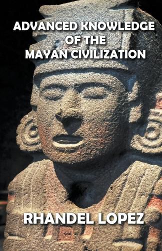 Cover image for Advanced Knowledge of the Mayan Civilization