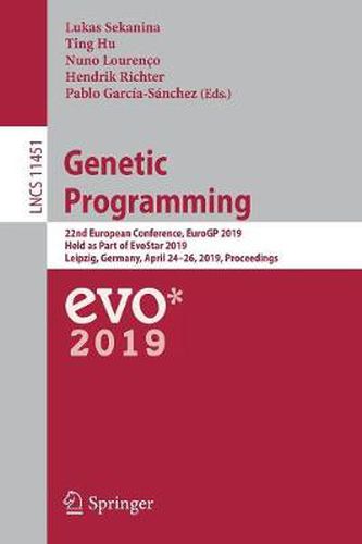 Cover image for Genetic Programming: 22nd European Conference, EuroGP 2019, Held as Part of EvoStar 2019, Leipzig, Germany, April 24-26, 2019, Proceedings