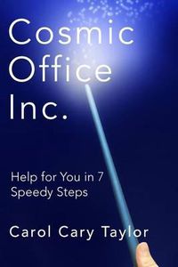 Cover image for Cosmic Office Inc.: Help for You in 7 Speedy Steps