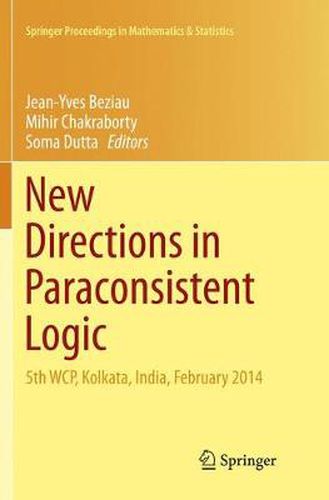 Cover image for New Directions in Paraconsistent Logic: 5th WCP, Kolkata, India, February 2014
