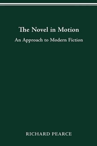 The Novel in Motion: An Approach to Modern Fiction