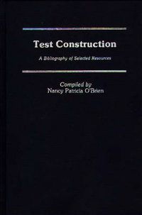 Cover image for Test Construction: A Bibliography of Selected Resources