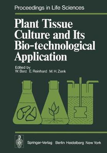 Cover image for Plant Tissue Culture and Its Bio-technological Application: Proceedings of the First International Congress on Medicinal Plant Research, Section B, held at the University of Munich, Germany September 6-10, 1976
