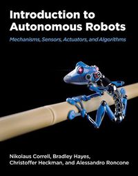 Cover image for Introduction to Autonomous Robots: Mechanisms, Sensors, Acutators, and Algorithms