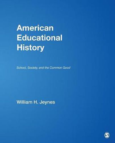 Cover image for American Educational History: School, Society, and the Common Good